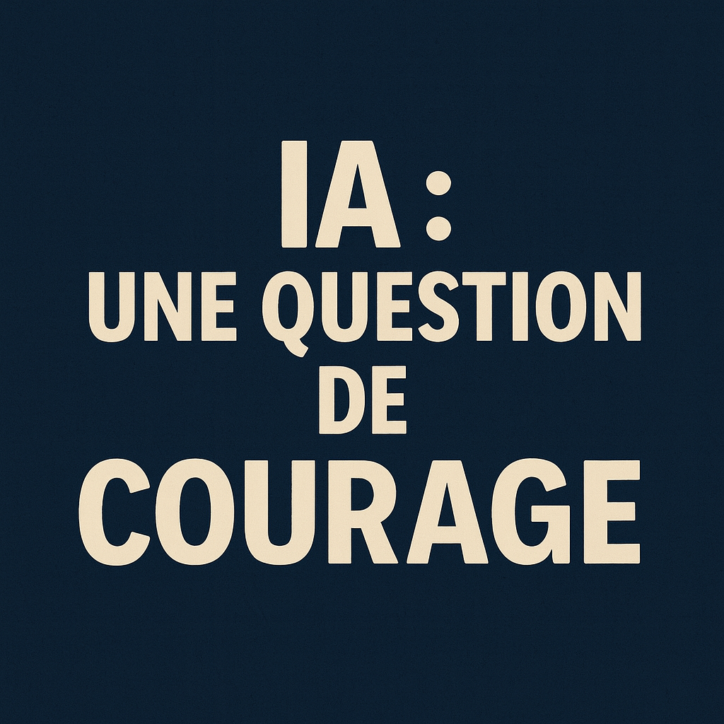 IA une question de courage